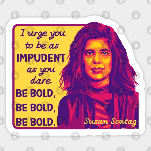 Susan Sontag Portrait and Quote Sticker by Slightly Unhinged